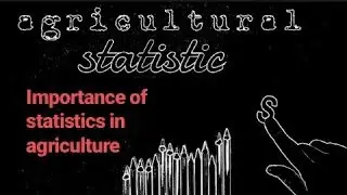 Importance of statistics in agriculture, agriculture statistics by agricultural academy.