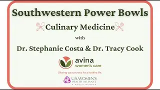 Southwestern Power Bowls with Dr. Stephanie Costa & Dr. Tracy Cook