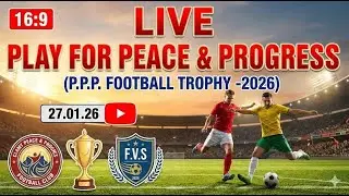 Play for Peace & Progress FOOTBALL Trophy 2026 || FINALS
