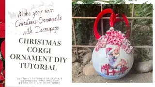 How to Decoupage on Ornament. Corgi Christmas Ornament DIY.