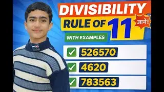 Divisibility Rule of 11 | Easy Trick with Examples (526570, 4620, 783563)