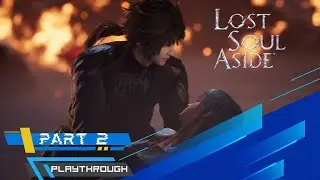 Lost Soul Aside PC Playthrough (Part 2)