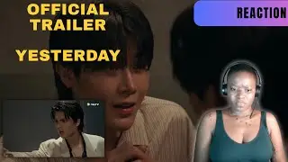 Reaction to Yesterday: Official Trailer #fortpeat #thaibl #yesterdaytheseries #wetv