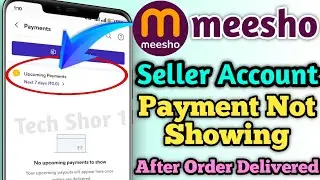 Meesho Seller Account Upcoming Payment Showing 0 Why Problem Solve