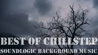 Chillstep music no copyright Ambient background music royalty free slow music for videos