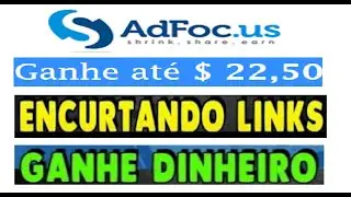 [ AdFocus ] Como ganhar at&eacute; $22,50 para encurtar links | Saque acima de $ 10,00 | Home Office