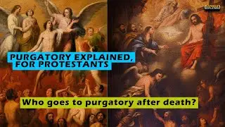 Who goes to purgatory after death? Explained for Protestants