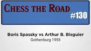 Boris Spassky vs Arthur B. Bisguier | Gothenburg 1955 Chess Battle