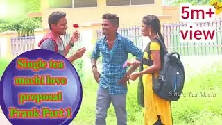 Single tea machi love proposal Prank Part-1