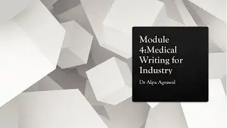 Medical Writing Course | Module 4: Regulatory & Promotional Writing for Industry (Pharma)
