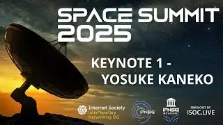 Space Summit 2025 Keynote 1 - Yosuke Kaneko