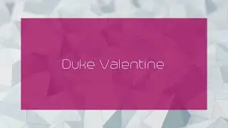 Duke Valentine - appearance