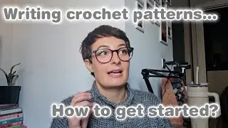 How to write a crochet pattern - introduction. My best tips on how to get started 🧶💕