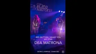 Dea Matrona - Red Button / Make You My Star - Live @ District, Liverpool, 20 May 2023
