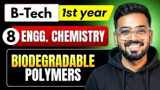Lec 8 - Biodegradable Polymers | Engineering Chemistry RGPV B.Tech 1st Year