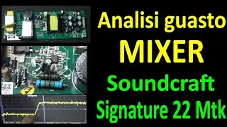 0634: Analisi Guasto MIXER SoundCraft 22 MTK scheda alimentazione