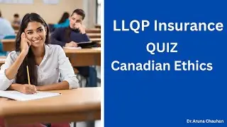 LLQP Insurance Exam Quiz :  Canadian Ethics Exam