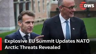 EU SUMMIT NEWS: EU Leaders Drop Explosive Security Updates NATO Arctic Threats Exposed | AC14
