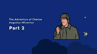 Part 2 | The Adventure of Charles Augustus Milverton
