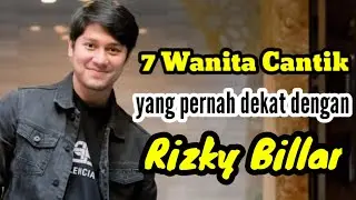 7 WANITA CANTIK YANG PERNAH DEKAT DENGAN RIZKY BILLAR dan MANTAN PACAR RIZKY BILLAR