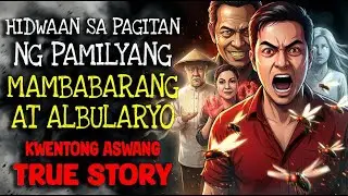HIDWAAN SA PAGITAN NG PAMILYANG MAMBABARANG AT ALBULARYO | Kwentong Aswang | True Story