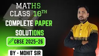 omplete Class 10 Maths Paper Solution | CBSE 2025-26 by Mohit Sir