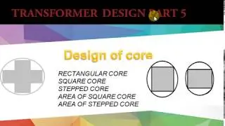 TRANSFORMER  DESIGN PART 5. Design of core