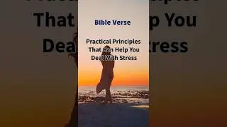 Practical Bible principles to deal with stress #bibleprinciples #shorts
