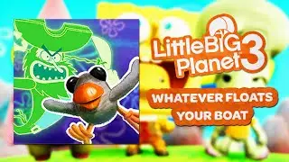 LittleBigPlanet 3 OST - Whatever Floats Your Boat