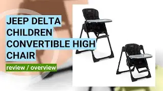 Jeep by Delta Children High Chair Review: Versatile & Safe for Your Little One!