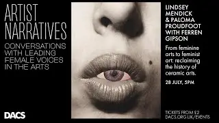 Artist Narratives - Lindsey Mendick & Paloma Proudfoot in conversation with Ferren Gipson