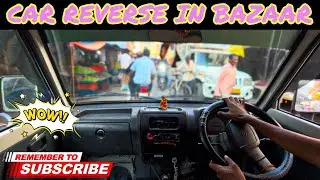 CAR REVERSE IN BAZAAR 😳|| CITY 🌃 || OMNI DRIVING VLOG 2025