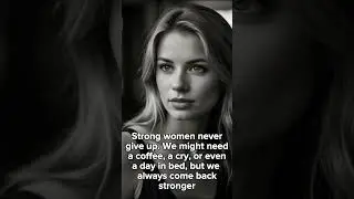 Strong Women Never Give Up: Inspirational Quote for Resilience and Strength