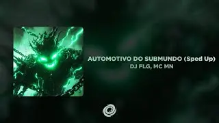 DJ FLG, MC MN - AUTOMOTIVO DO SUBMUNDO (Sped Up)