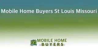 Mobile Home Buyers St Louis Missouri | 844-427-4281