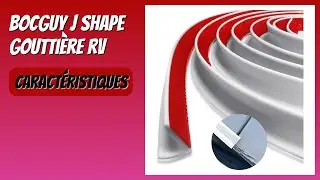 AVIS (2025) : Bocguy J Shape Goutti&egrave;re RV. D&Eacute;TAILS