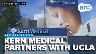 Kern Medical partnership with UCLA aims to bring more physicians to the Central Valley