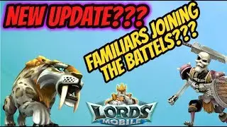Lords Mobile - New Update??? Familiars joining the Battels???