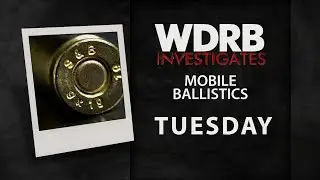 WDRB Investigates how mobile ballistics unit is solving crimes in Kentucky