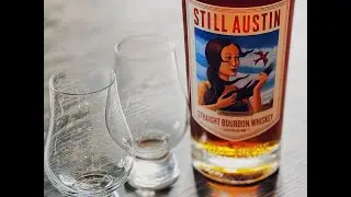 Still Austin Whiskey Review & Tasting