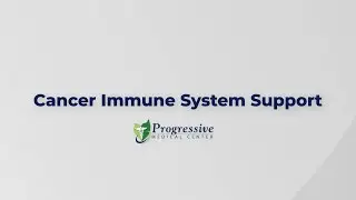 Cancer and Immune System Support: Effective Strategies at Progressive Medical Center
