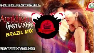 Aankhon Ki Gustakhiyan 🔥 DJ Brazil Mix | Romantic Bollywood Remix