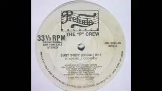 THE P CREW- busy body