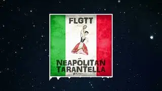 FLGTT - Neapolitan Tarantella (Extended Mix)