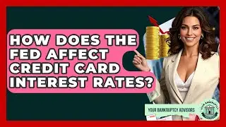 How Does The Fed Affect Credit Card Interest Rates? - Your Bankruptcy Advisors