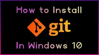 How to download and install Git in windows 7/8/10 | Windows Installation (2020) ✔