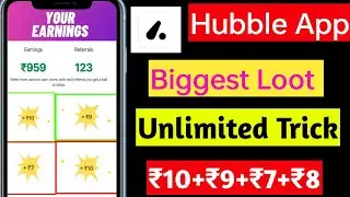Hubble App Unlimited Trick || New Earning App | Hubble App One Device Trick || Hubble App Refer Earn