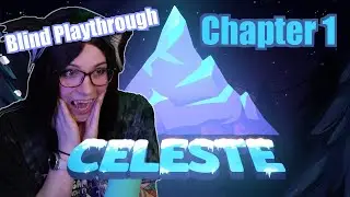 First Time Celeste Player - Blind Playthrough (Part 1)