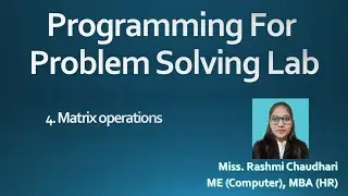 4. Performing matrix operation (addition, subtraction, multiplication etc.) using arrays.