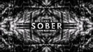 Ben Nicky & Hix - Sober (David Rust Remix)